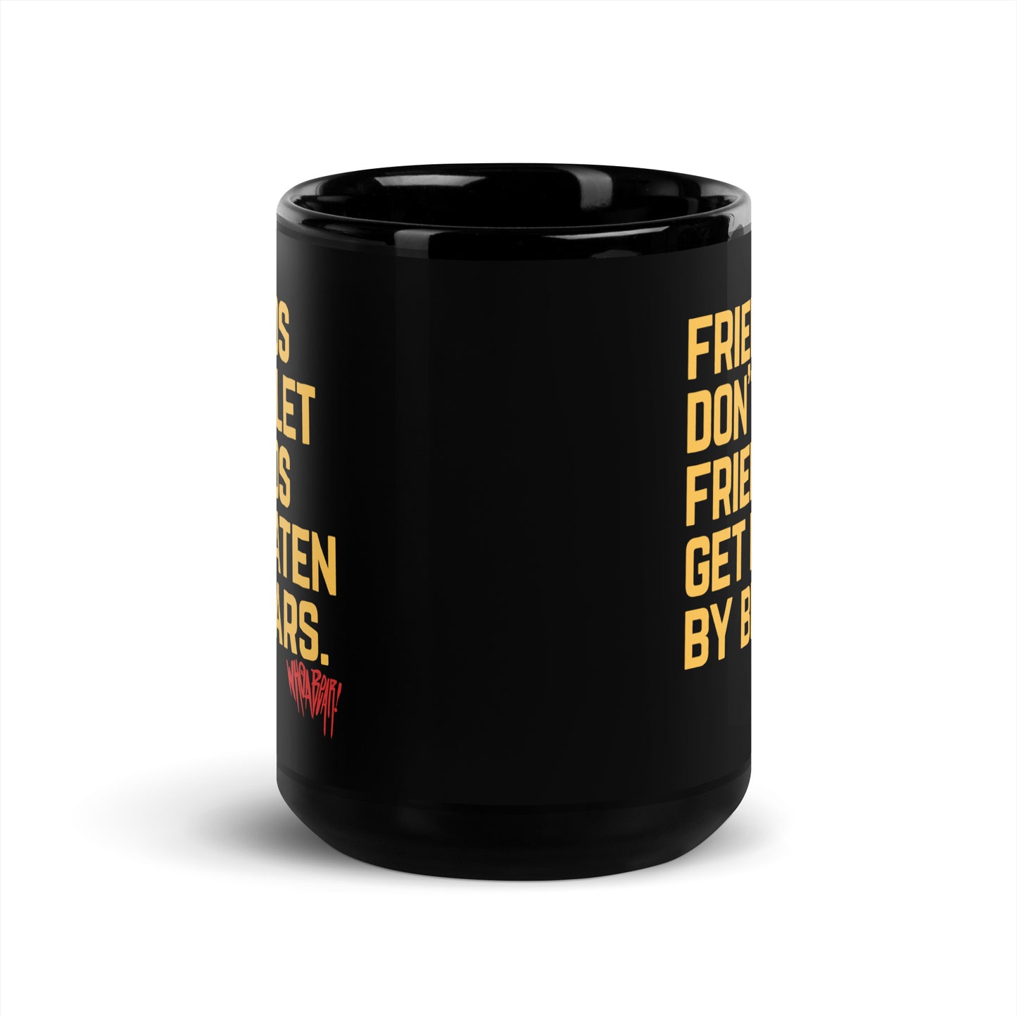 Friends Don't Let Friends Get Eaten By Bears Mug