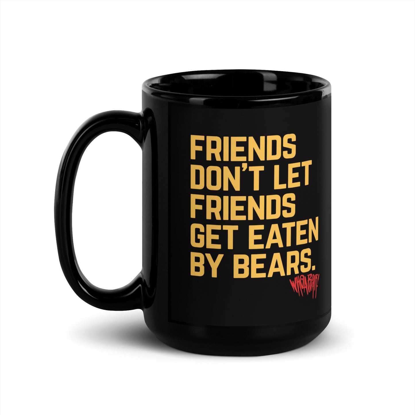 Friends Don't Let Friends Get Eaten By Bears Mug