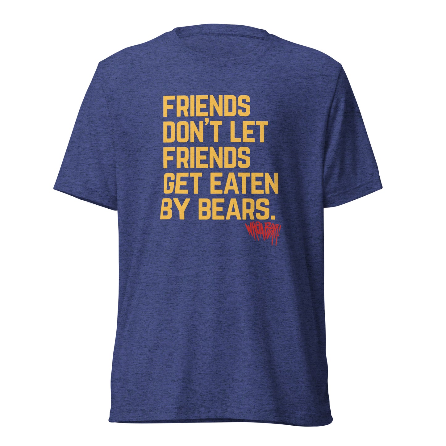 Friends Don't Let Friends Get Eaten By Bears