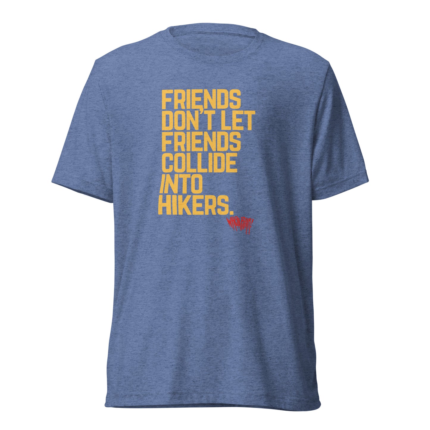 Friends Don't Let Friends Collide Into Hikers