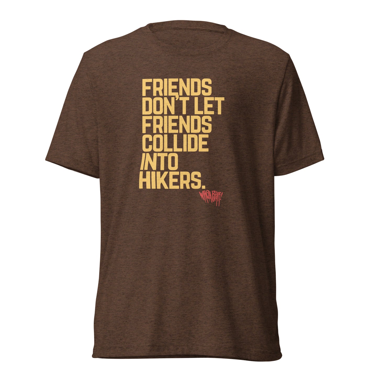 Friends Don't Let Friends Collide Into Hikers