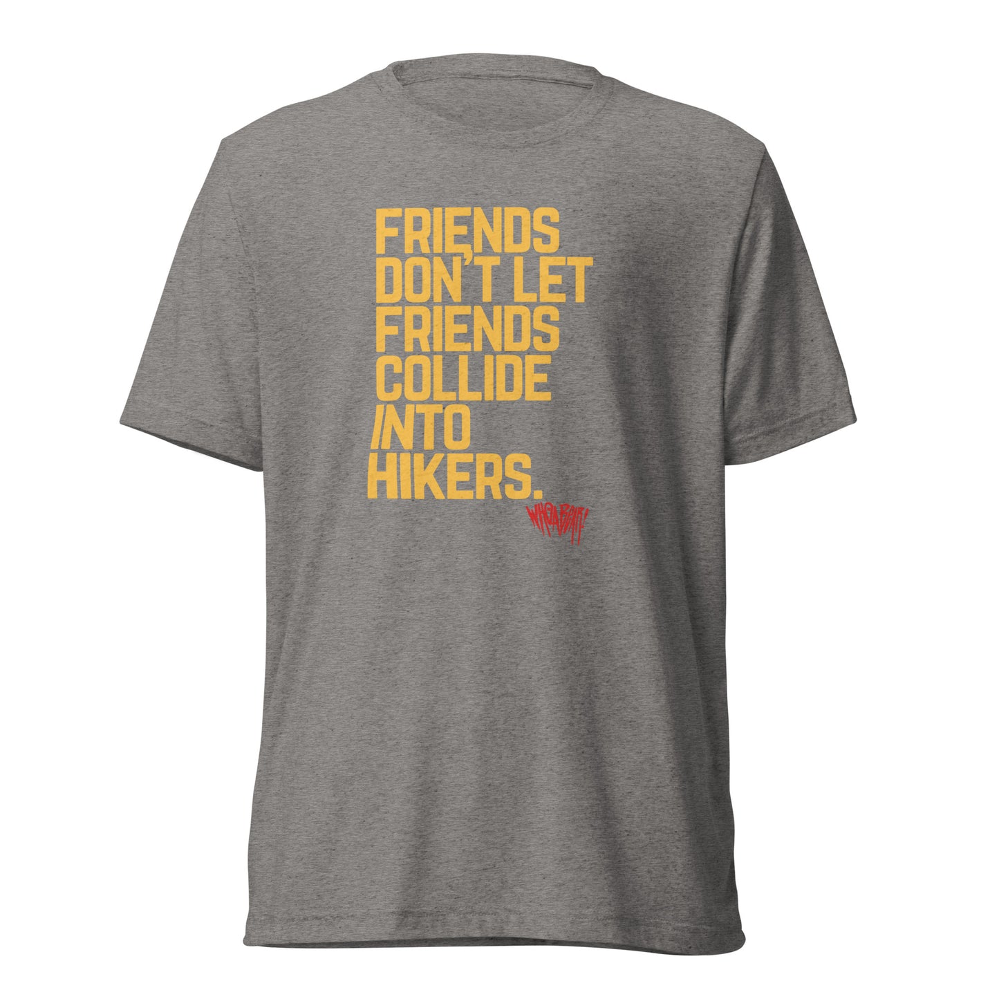 Friends Don't Let Friends Collide Into Hikers