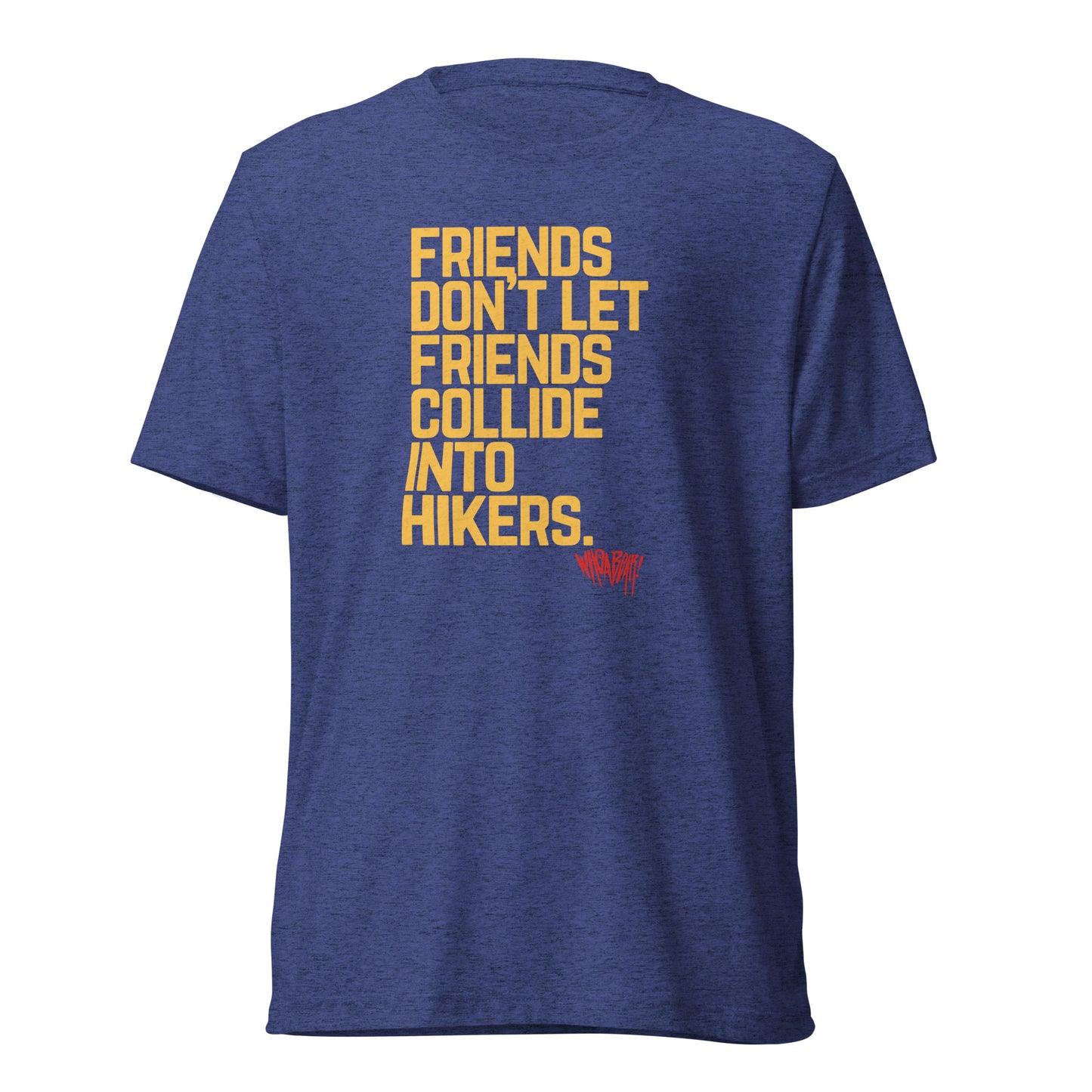 Friends Don't Let Friends Collide Into Hikers