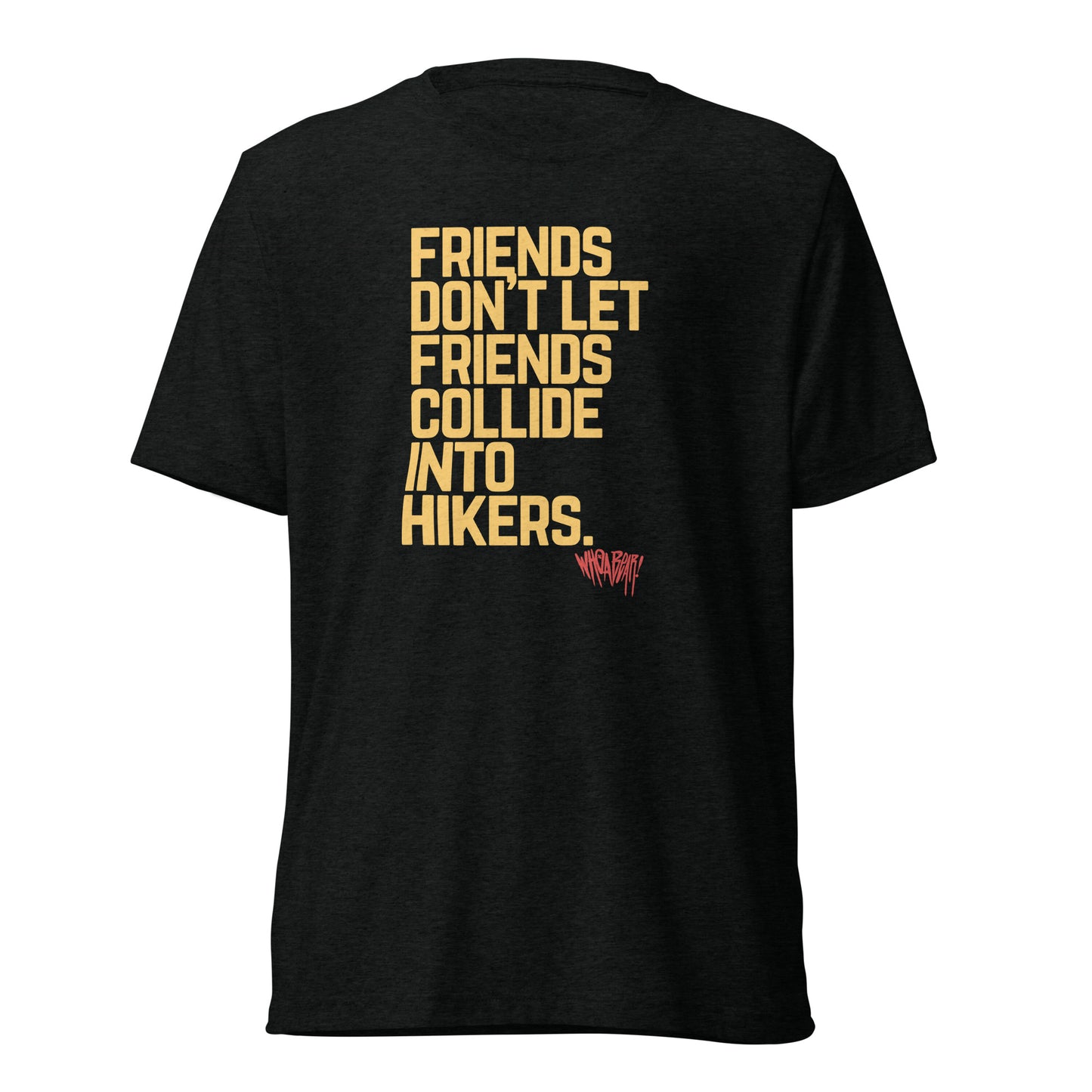 Friends Don't Let Friends Collide Into Hikers