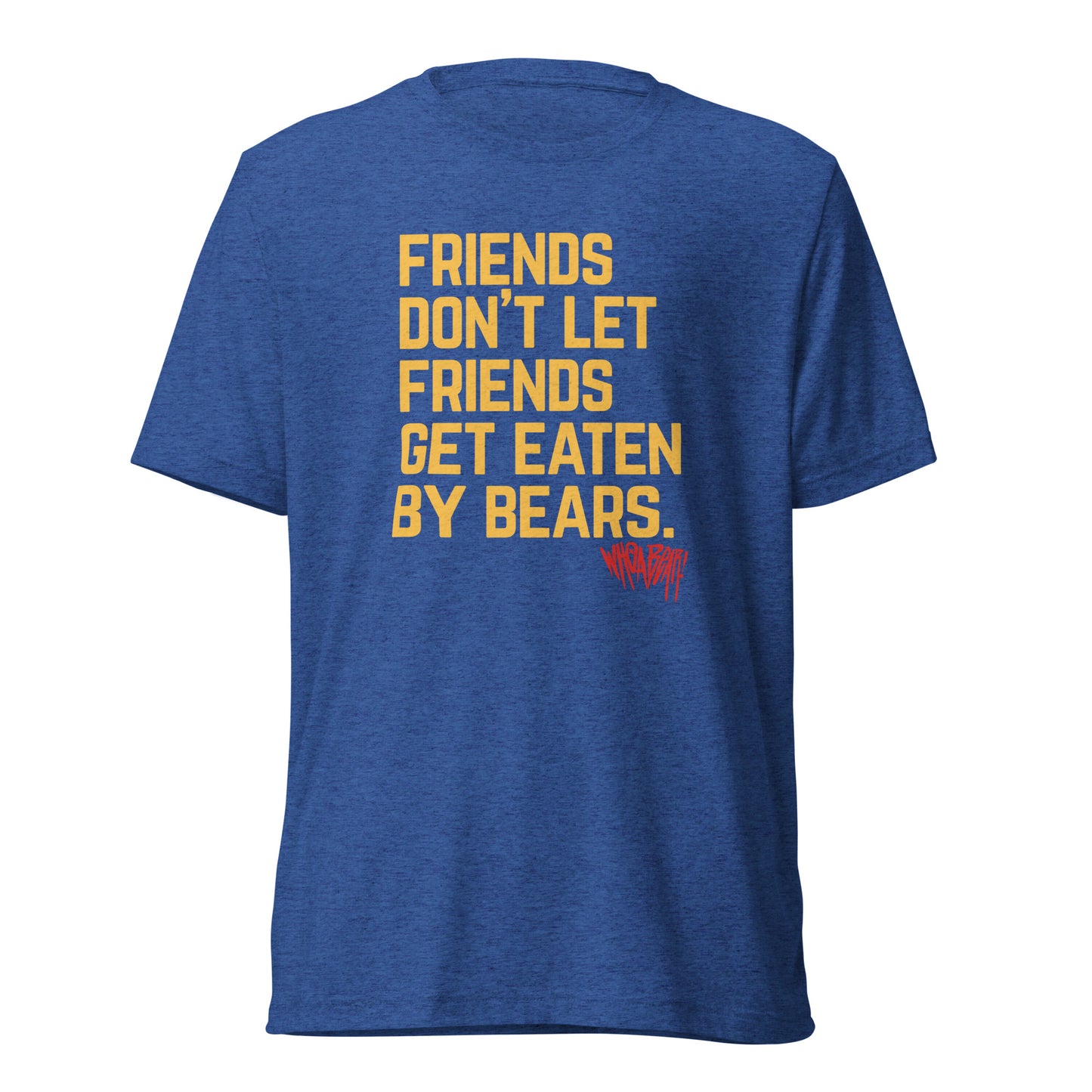 Friends Don't Let Friends Get Eaten By Bears