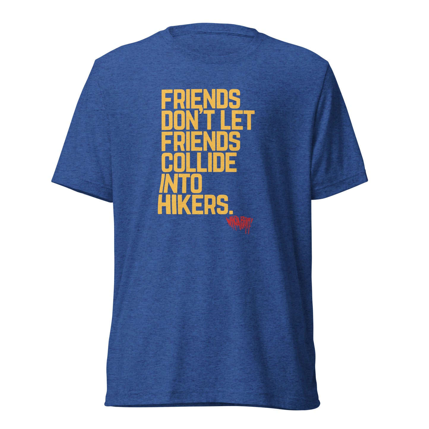 Friends Don't Let Friends Collide Into Hikers